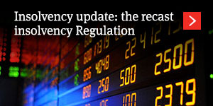 Insolvency update: The Recast Insolvency Regulation