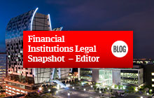 Financial Institutions Legal Snapshot blog
