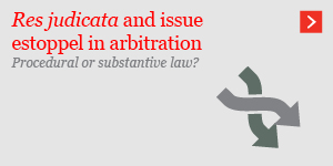  Res judicata and issue estoppel in arbitration - Norton Rose Fulbright 