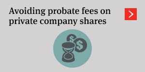 Avoiding probate fees on private company shares