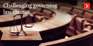  Challenging governing law clauses 