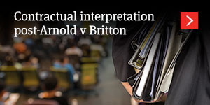  Contractual interpretation post-Arnold v Britton 