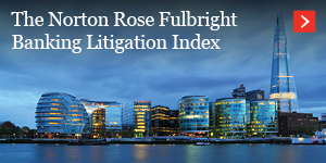  The Norton Rose Fulbright Banking Litigation Index 