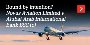  Bound by intention? Novus Aviation Limited v Alubaf Arab International Bank BSC (c) 