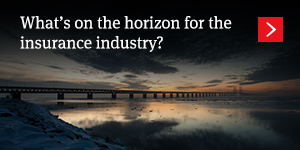  What’s on the horizon for the insurance industry? 