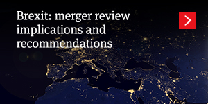  Brexit: merger review implications and recommendations 