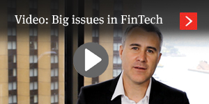  Video: Big issues in FinTech 