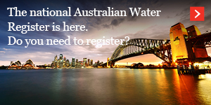  The national Australian Water Register is here. Do you need to register? 
