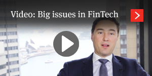  Video: Big issues in FinTech 