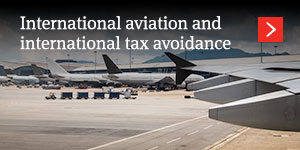  International aviation and international tax avoidance – rule changes to watch for 