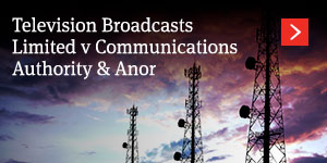  Television Broadcasts Limited v Communications Authority & Anor 