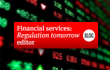 Financial services Regulation tomorrow - editor