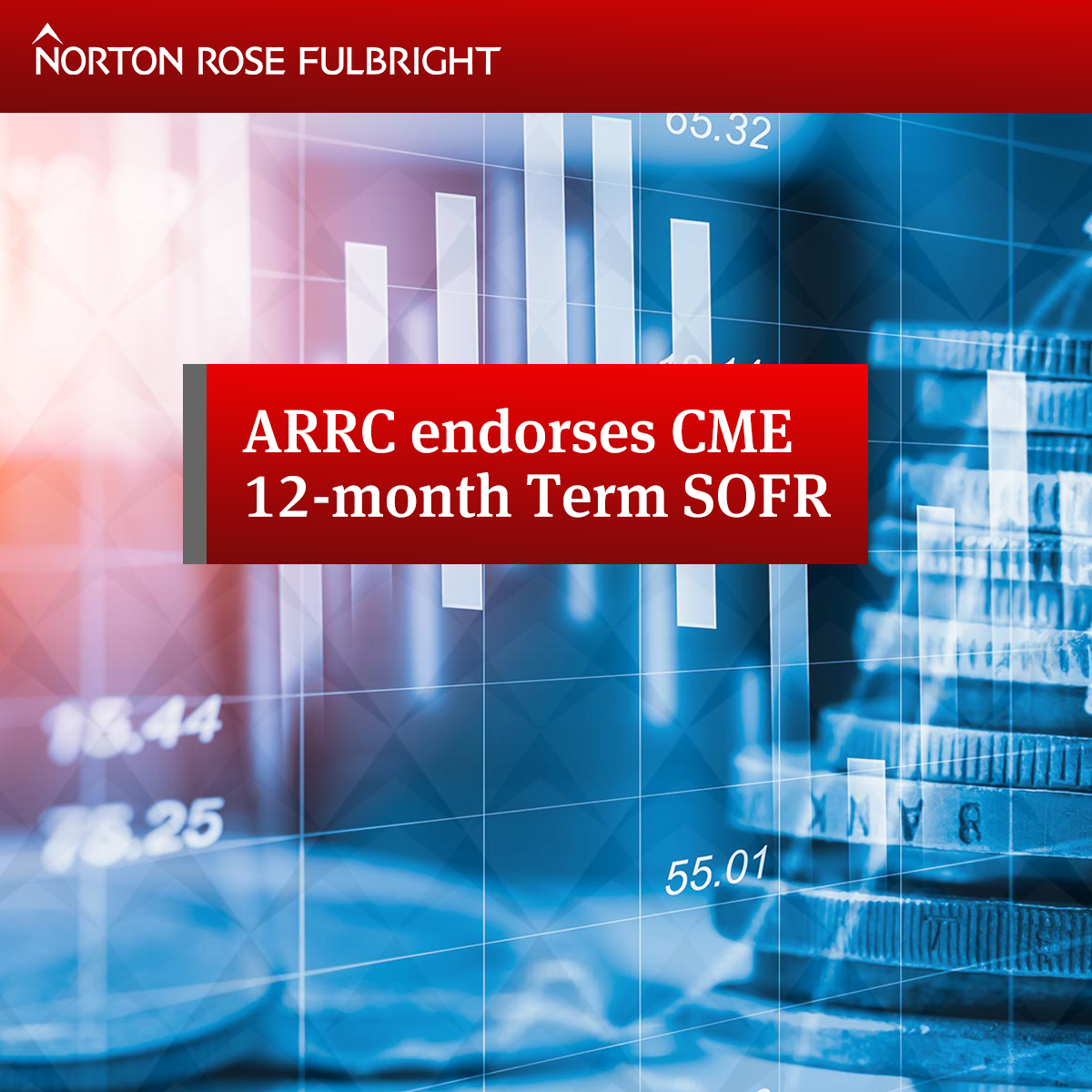 ARRC endorses CME 12month Term SOFR Global law firm Norton Rose