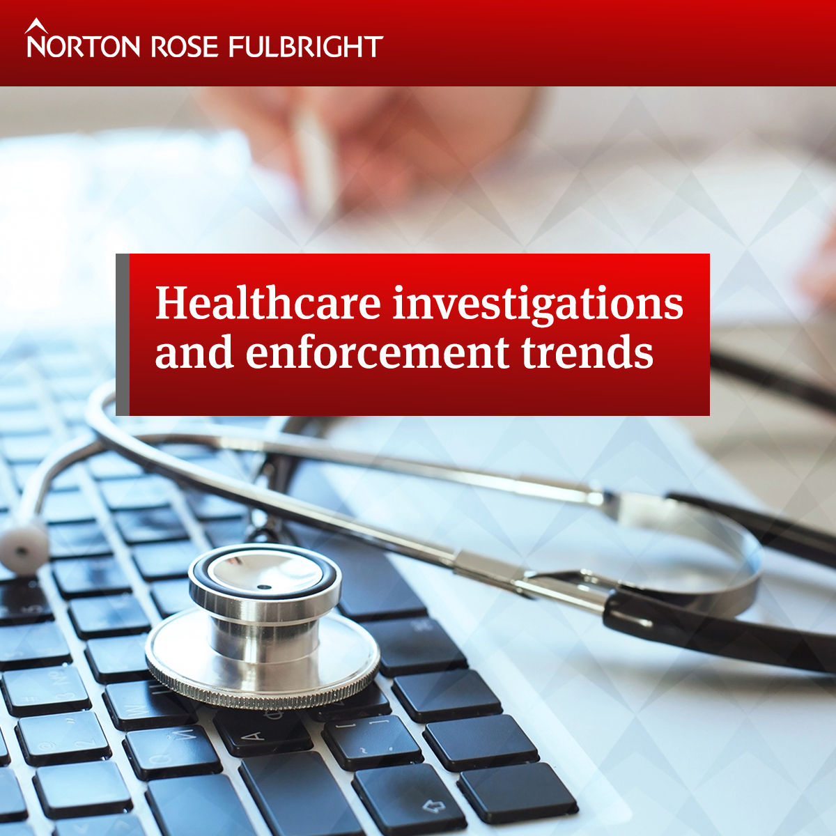 Healthcare investigations and enforcement trends Deutschland Global law firm Norton Rose