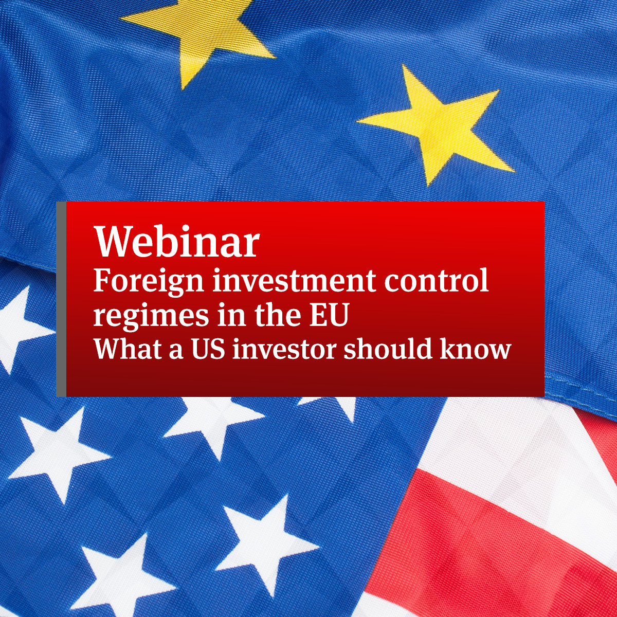 Foreign investment control regimes in the EU what a US